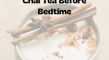 Can Chai Tea Help You Sleep Well? - Monk's Chai
